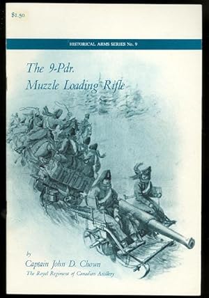 Seller image for THE 9-Pdr. MUZZLE LOADING RIFLE. HISTORICAL ARMS SERIES NO. 9. for sale by Capricorn Books