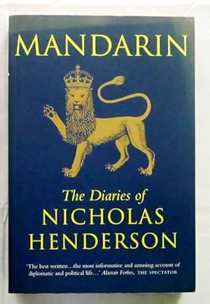 Seller image for Mandarin the Diaries of Nicholas Henderson for sale by Adelaide Booksellers