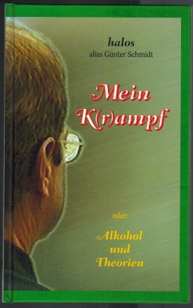 Bild des Verkufers fr Mein K(r)ampf (Kampf, Krampf) oder: Alkohol und Theorien; Heiteres und Satirisches mit ernstem Hintergrund; Kurzgeschichten und Reime zum Verkauf von Elops e.V. Offene Hnde