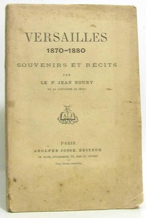 Versailles 1870-1880 souvenirs et récits par le P. Jean Noury de la compagnie de Jésus