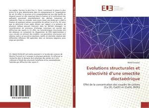 Seller image for Evolutions structurales et slectivit dune smectite dioctadrique : Effet de la concentration des couples de cations (Cu (II), Ca(II)) et (Cu(II), Ni(II)) for sale by AHA-BUCH GmbH