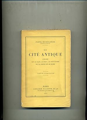 Bild des Verkufers fr LA CIT ANTIQUE. tude sur le culte, le droit, les institutions de la Grce et de Rome. Vingt et unime dition. zum Verkauf von Librairie CLERC