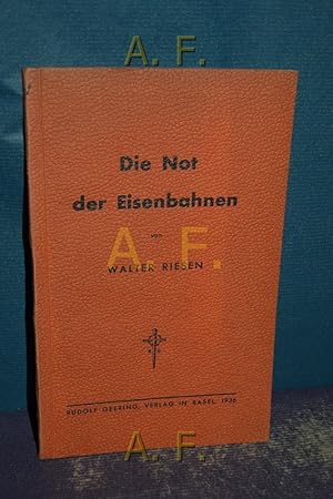 Bild des Verkufers fr Die Not der Eisenbahnen. zum Verkauf von Antiquarische Fundgrube e.U.