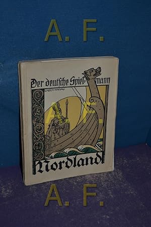 Seller image for Nordland. Normannenmut und Wikingertrotz in Bildern und in Sagen (Der Deutsche Spielmann. Eine Auswahl aus dem Schatze deutscher Dichtung fr Jugend und Volk Band 30) Buchschmuck von Ludwig Koch-Hanau. for sale by Antiquarische Fundgrube e.U.