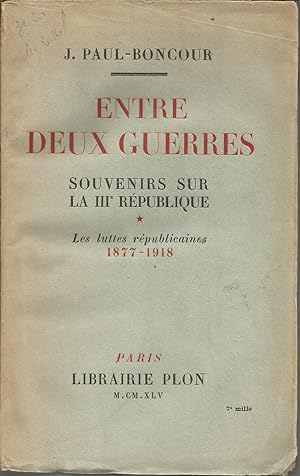 Bild des Verkufers fr Entre deux guerres: Souvenirs sur la IIIe Rpublique. Les luttes rpublicaines 1877-1918 zum Verkauf von Libros Sargantana