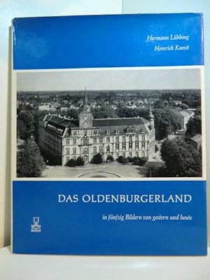 Bild des Verkufers fr Das Oldenburgerland in fnfzig Bildern von gestern und heute zum Verkauf von Antiquariat Weber