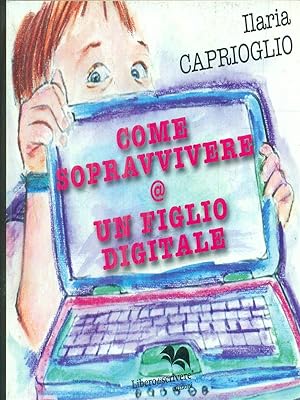 Bild des Verkufers fr Come sopravvivere a un figlio digitale zum Verkauf von Librodifaccia
