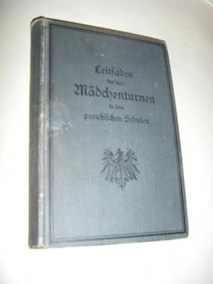 Leitfaden für das Mädchenturnen in den preußischen Schulen 1913