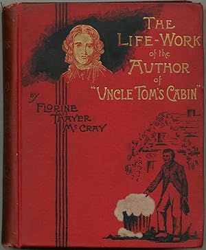 Image du vendeur pour The Life-Work of the Author of Uncle Tom's Cabin mis en vente par Between the Covers-Rare Books, Inc. ABAA