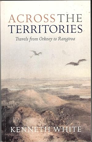 Immagine del venditore per Across the Territories: Travels from Orkney to Rangiroa venduto da LOROS Enterprises Ltd