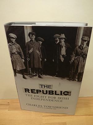 The Republic: The Fight for Irish Independence, 1918-1923.