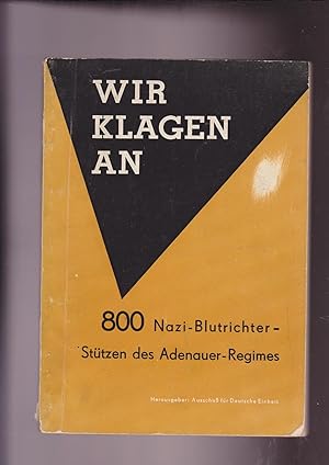 Wir klagen an. 800 Nazi-Blutrichter - Stützen des Adenauer-Regimes