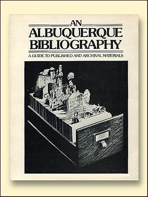 Bild des Verkufers fr An Albuquerque bibliography: A guide to published and archival materials zum Verkauf von Catron Grant Books