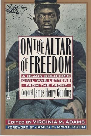 Seller image for ON THE ALTAR OF FREEDOM: A BLACK SOLDIER'S CIVIL WAR LETTERS FROM THE for sale by Columbia Books, ABAA/ILAB, MWABA