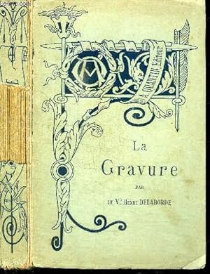 Bild des Verkufers fr LA GRAVURE - prcis lmentaire de ses origines, de ses procds et de son histoire zum Verkauf von Le-Livre