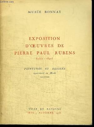 Seller image for EXPOSITION D'OEUVRES DE PIERRE PAUL RUBENS (1577-1640) - PEINTURES ET DESSINS APPARTENANT AU MUSEE - VILLE DE BAYONNE - ETE-AUTOMNE 1965 for sale by Le-Livre