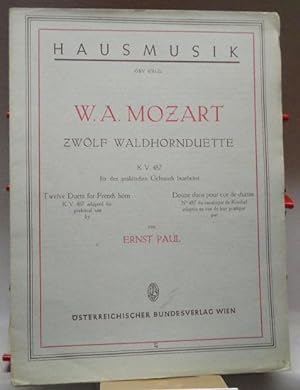 Hausmusik : W.A. Mozart : Zwölf waldhornduette K. v. 487 ;.