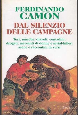 Bild des Verkufers fr Dal silenzio delle campagne. Tori, mucche, diavoli, contadini, drogati, mercanti di donne e serial killer, scene e raccontini in versi (Italian Edition) zum Verkauf von Graphem. Kunst- und Buchantiquariat