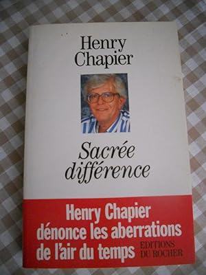 Immagine del venditore per Sacree difference - Henry Chapier denonce les aberrations de l'air du temps venduto da Frederic Delbos
