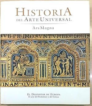 Historia Del Arte Universal. Ars Magna. El Despertar De Eurtopa, El Arte Del Románico Al Gótico