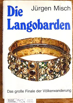 Imagen del vendedor de Die Langobarden, das groe Finale der Vlkerwanderung. a la venta por Baues Verlag Rainer Baues 