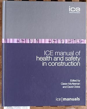 ICE Manual of Health and Safety in Construction ICE Manuals