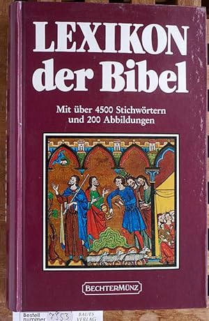 Lexikon der Bibel : Orts- und Personennamen, Daten, biblische Bücher und Autoren. Mit über 4500 S...