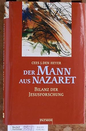 Der Mann aus Nazaret. Bilanz der Jesusforschung Aus dem Niederländischen übertragen von Michael S...