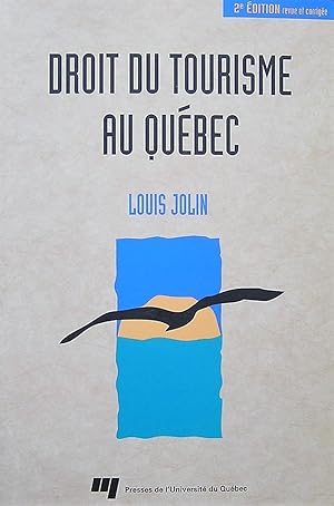 Droit du tourisme au Québec. 2e édition revue et corrigée