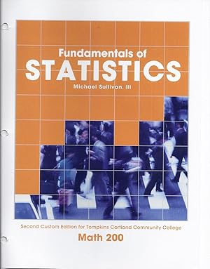 Seller image for Fundamentals of Statistics (Second Custom Edition for Tompkins Cortland Community College, Math 200) for sale by Alplaus Books