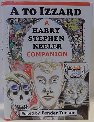 A to Izzard: A Harry Stephen Keeler Companion