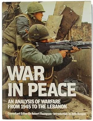 WAR IN PEACE - An Analysis of Warfare from 1945 to the Lebanon.: