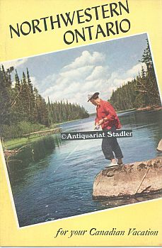 Northwestern Ontario for your Canadian Vacation. In engl. Sprache.