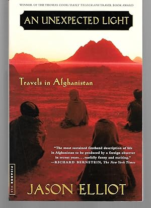 Imagen del vendedor de An Unexpected Light ( Travels In Afghanistan ) a la venta por Thomas Savage, Bookseller