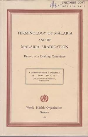 Terminology of Malaria and if Malaria Eradication - Report of a Drafting Committee