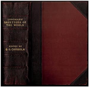 Longman's Gazetteer of the World. Edited by George G. Chisholm, M.A., B.Sc. Fellow of the royal g...
