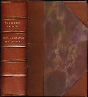 L'état, les finances et la monnaie. La Monnaie saine tuera la vie chere. Le Mystere de la Rue de ...