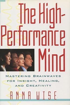Immagine del venditore per The High-Performance Mind: Mastering Brainwaves for Insight, Healing, and Creativity venduto da Kenneth A. Himber