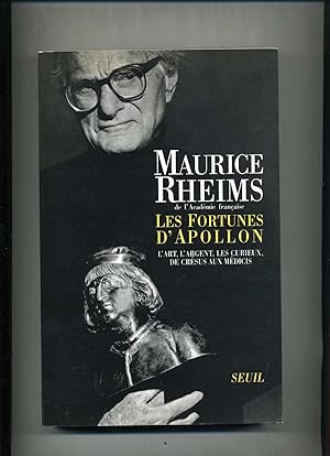 LES FORTUNES D'APOLLON. L'Art, L'Argent, Les Curieux de Crésus aux Médicis.