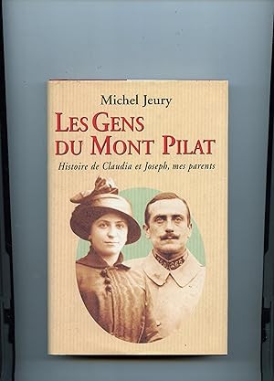 LES GENS DU MONT PILAT. Histoire de Claudia et Joseph, mon père et ma mère.