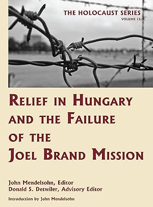 Bild des Verkufers fr Holocaust Series Vol. 15: Relief in Hungary and the Failure of the. zum Verkauf von The Lawbook Exchange, Ltd., ABAA  ILAB