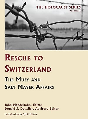 Bild des Verkufers fr Holocaust Series Vol. 16: Rescue to Switzerland: The Musy and Saly. zum Verkauf von The Lawbook Exchange, Ltd., ABAA  ILAB