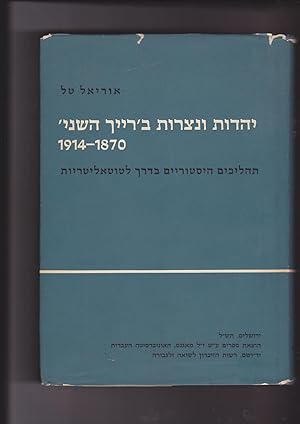 Bild des Verkufers fr Yahadut veNatzrut baReich HaSheni 1870-1914. Tahalikhim Histori'im Baderekh Letotalitariyut. Christians and Jews in the 'Second Reich' (1870-1914). A Study in the Rise of German Totalitarianism zum Verkauf von Meir Turner