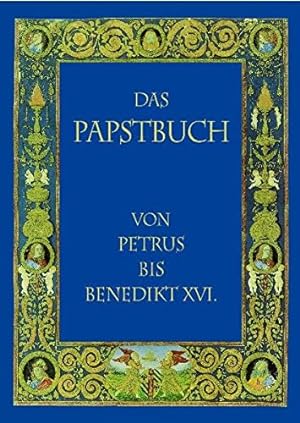 Das Papstbuch: Von Petrus bis Benedikt XVI.