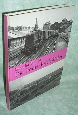 Die Franz-Josefs-Bahn. Dieser Band behandelt d. Strecke Wien FJB - Staatsgrenze nächst Gmünd