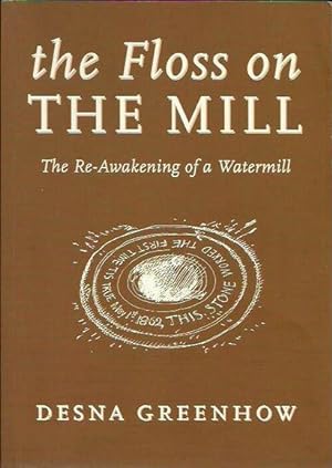 The Floss on the Mill: The Re-awakening of a Watermill