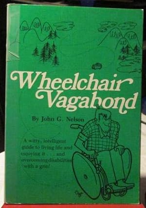 Wheelchair Vagabond: A Guide and a Goad for the Handicapped Traveler