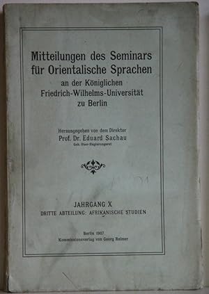 Imagen del vendedor de Mittheilungen des Seminars fr Orientalische Sprachen. Jahrgang X, 3. Abteilung: Afrikanische Studien. a la venta por Antiquariat  Braun