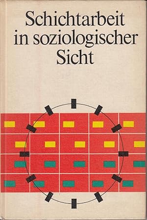 Schichtarbeit in soziologischer Sicht