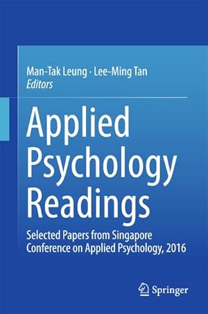Bild des Verkufers fr Applied Psychology Readings : Selected Papers from Singapore Conference on Applied Psychology, 2016 zum Verkauf von AHA-BUCH GmbH